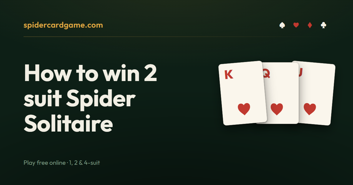 How to win 2 suit Spider Solitaire